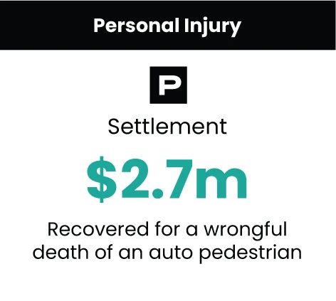 Personal Injury Case Result 2.7m wronful death auto pedestrian Personal Injury Case Result 2.7m wronful death auto pedestrian