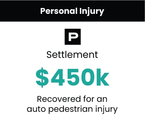 Personal Injury Case Result 450k auto pedestrian injury Personal Injury Case Result 450k auto pedestrian injury
